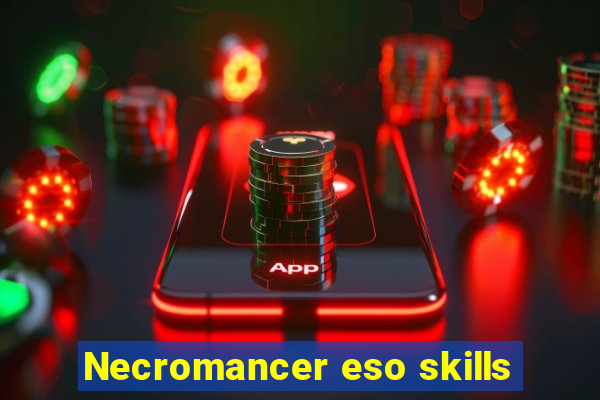 Necromancer eso skills